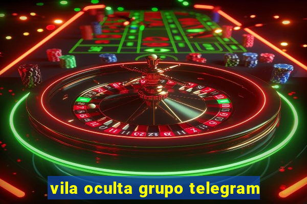 vila oculta grupo telegram